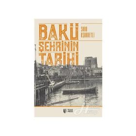 Bakü Şehrinin Tarihi - Sara Aşurbeyli