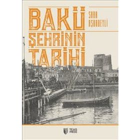 Bakü Şehrinin Tarihi - Sara Aşurbeyli