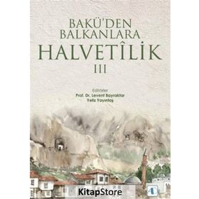 Bakü'den Balkanlara Halvetilik 3 / Kollektif