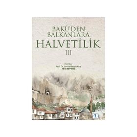 Bakü'den Balkanlara Halvetilik 3 / Kollektif