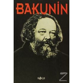 BAKUNIN HAYATI, MÜCADELESİ, DÜŞÜNCELERİ - SAM DOLGOFF