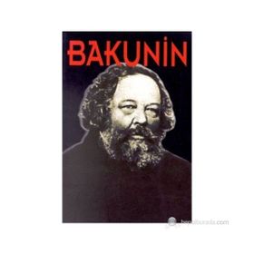 BAKUNIN HAYATI, MÜCADELESİ, DÜŞÜNCELERİ - SAM DOLGOFF