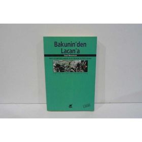 BAKUNIN'DEN LACAN'A ANTI-OTORITERYANIZM VE İKTİDARIN ALTÜST OLUŞU - SAUL NEWMAN
