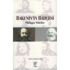 Bakunin’in Bahçesi - Philippe Videlier
