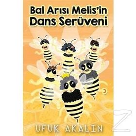 Bal Arısı Melis'in Dans Serüveni - Ufuk Akalın