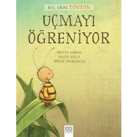 Bal Arısı Tonton Uçmayı Öğreniyor - Britta Sabbag Maite Kelly
