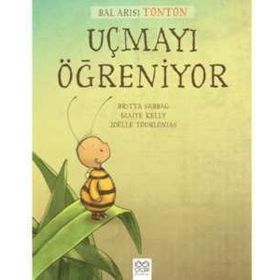 Bal Arısı Tonton Uçmayı Öğreniyor - Britta Sabbag Maite Kelly