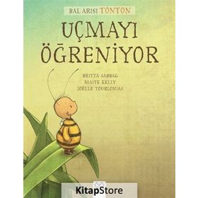 Bal Arısı Tonton Uçmayı Öğreniyor - Britta Sabbag Maite Kelly