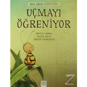 Bal Arısı Tonton Uçmayı Öğreniyor - Britta Sabbag Maite Kelly