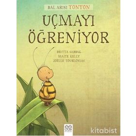 Bal Arısı Tonton Uçmayı Öğreniyor - Britta Sabbag Maite Kelly