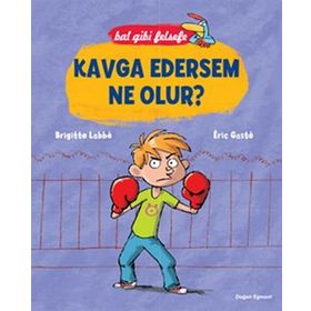 Bal Gibi Felsefe - Kavga Edersem Ne Olur? - Brigitte Labbe Eric Gaste