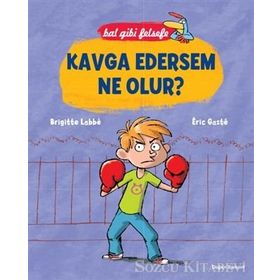 Bal Gibi Felsefe - Kavga Edersem Ne Olur? - Brigitte Labbe Eric Gaste