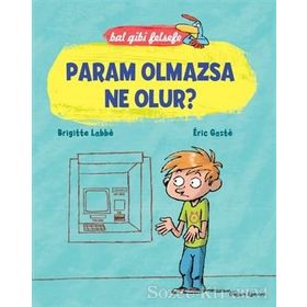 Bal Gibi Felsefe - Param Olmazsa Ne Olur? - Brigitte Labbe Eric Gaste