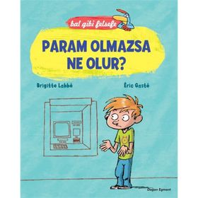 Bal Gibi Felsefe - Param Olmazsa Ne Olur? - Brigitte Labbe Eric Gaste