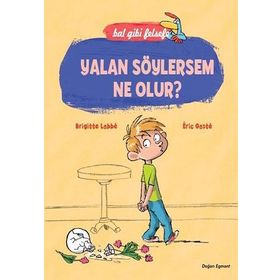 Bal Gibi Felsefe - Yalan Söylersem Ne Olur? - Brigitte Labbe Eric Gaste