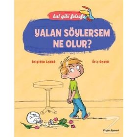 Bal Gibi Felsefe - Yalan Söylersem Ne Olur? - Brigitte Labbe Eric Gaste