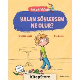 Bal Gibi Felsefe - Yalan Söylersem Ne Olur? - Brigitte Labbe Eric Gaste