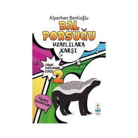 Bal Porsuğu Uzaylılara Karşı - Alperhan Benlioğlu
