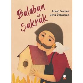 BALABAN İLE ŞAKRAK BIR KUŞ YUVASI MASALI - ARSLAN SAYMAN