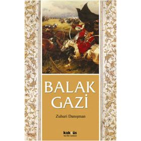 BALAK GAZI - ZUHURI DANIŞMAN