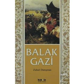 BALAK GAZI - ZUHURI DANIŞMAN