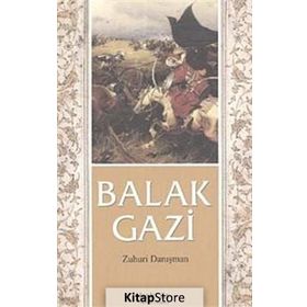 BALAK GAZI - ZUHURI DANIŞMAN
