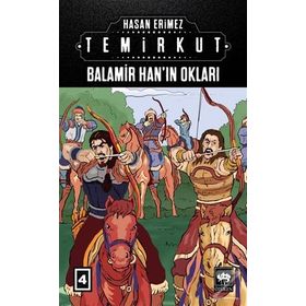 Balamir Hanın Okları - Temirkut 4 - Hasan Erimez