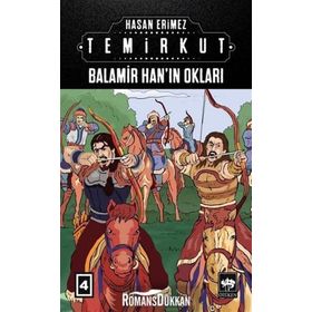Balamir Hanın Okları - Temirkut 4 - Hasan Erimez