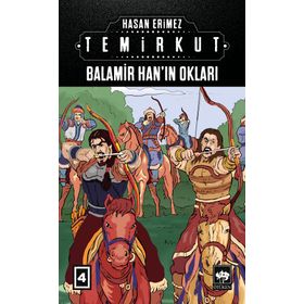 Balamir Hanın Okları - Temirkut 4 - Hasan Erimez