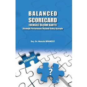 Balanced Scorecard - Dengeli Ölçüm Kartı - Mustafa Bekmezci