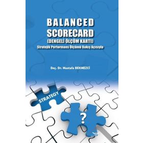 Balanced Scorecard - Dengeli Ölçüm Kartı - Mustafa Bekmezci