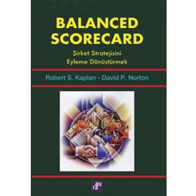 Balanced Scorecard - Şirket Stratejisini Eyleme Dönüştürmek - David P. Norton