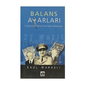BALANS AYARI CUMHURIYET DÖNEMİNDE ASKERI MUHTIRALAR - EROL MARAŞLI