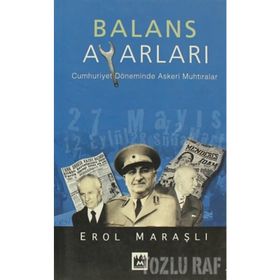 BALANS AYARI CUMHURIYET DÖNEMİNDE ASKERI MUHTIRALAR - EROL MARAŞLI