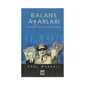 BALANS AYARI CUMHURIYET DÖNEMİNDE ASKERI MUHTIRALAR - EROL MARAŞLI