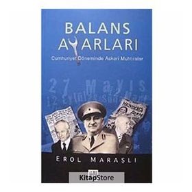 BALANS AYARI CUMHURIYET DÖNEMİNDE ASKERI MUHTIRALAR - EROL MARAŞLI