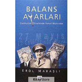 BALANS AYARI CUMHURIYET DÖNEMİNDE ASKERI MUHTIRALAR - EROL MARAŞLI