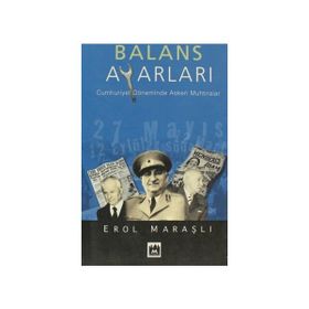BALANS AYARI CUMHURIYET DÖNEMİNDE ASKERI MUHTIRALAR - EROL MARAŞLI
