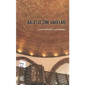Balat ve Çine Vakıfları - Ayşe Değerli