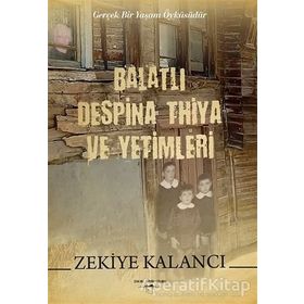 Balatlı Despina Thiya ve Yetimleri - Zekiye Kalancı
