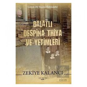 Balatlı Despina Thiya ve Yetimleri - Zekiye Kalancı
