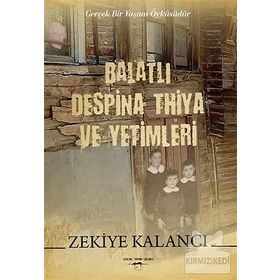 Balatlı Despina Thiya ve Yetimleri - Zekiye Kalancı