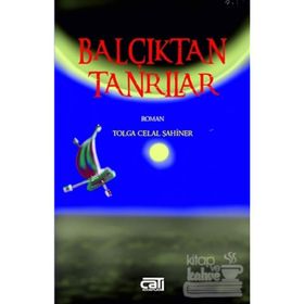 Balçıktan Tanrılar - Tolga Celal Şahiner