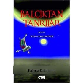 Balçıktan Tanrılar - Tolga Celal Şahiner