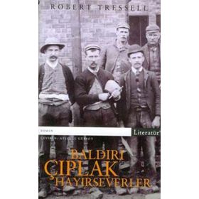 Baldırı Çıplak Hayırseverler - Robert Tressell