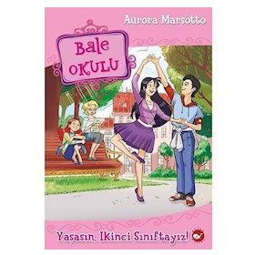 Bale Okulu 11 - Yaşasın İkinci Sınıftayız - Aurora Marsotto