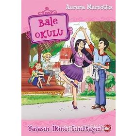 Bale Okulu 11 - Yaşasın İkinci Sınıftayız - Aurora Marsotto