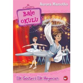 Bale Okulu 3 - İlk Gösteri İlk Heyecan - Aurora Marsotto