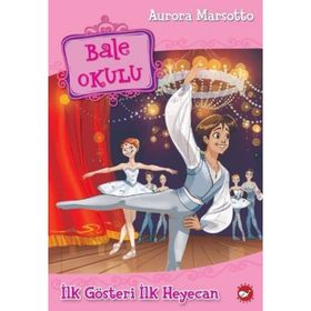 Bale Okulu 3 - İlk Gösteri İlk Heyecan - Aurora Marsotto
