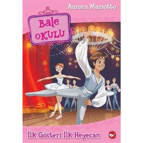 Bale Okulu 3 - İlk Gösteri İlk Heyecan - Aurora Marsotto